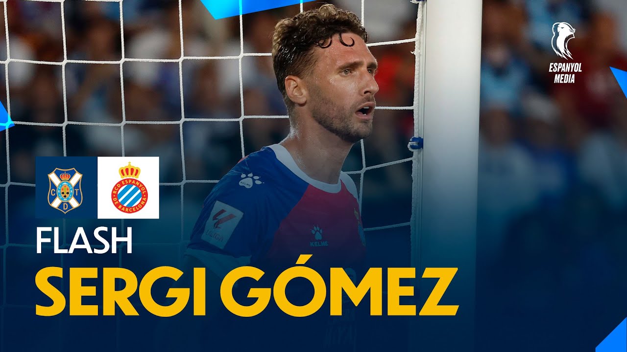 ⚽ FLASH | Sergi Gómez | #TenerifeEspanyol