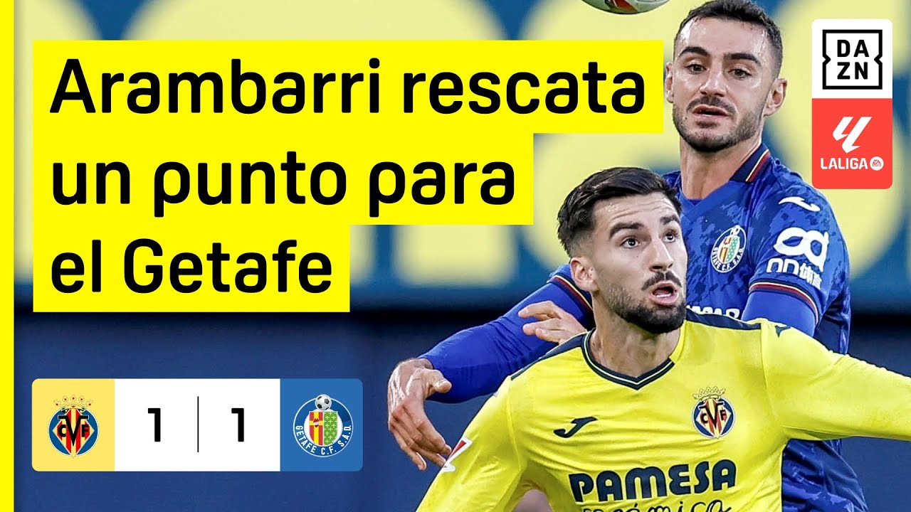 Villarreal CF vs Getafe CF (1-1) | Resumen y goles | Highlights LALIGA EA SPORTS