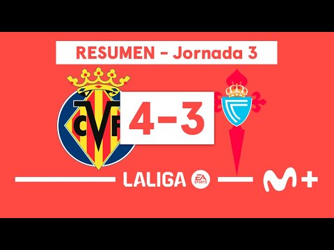 Villarreal CF 4-3 RC Celta | LALIGA EA SPORTS (Jornada 3) - Resumen | Movistar Plus+
