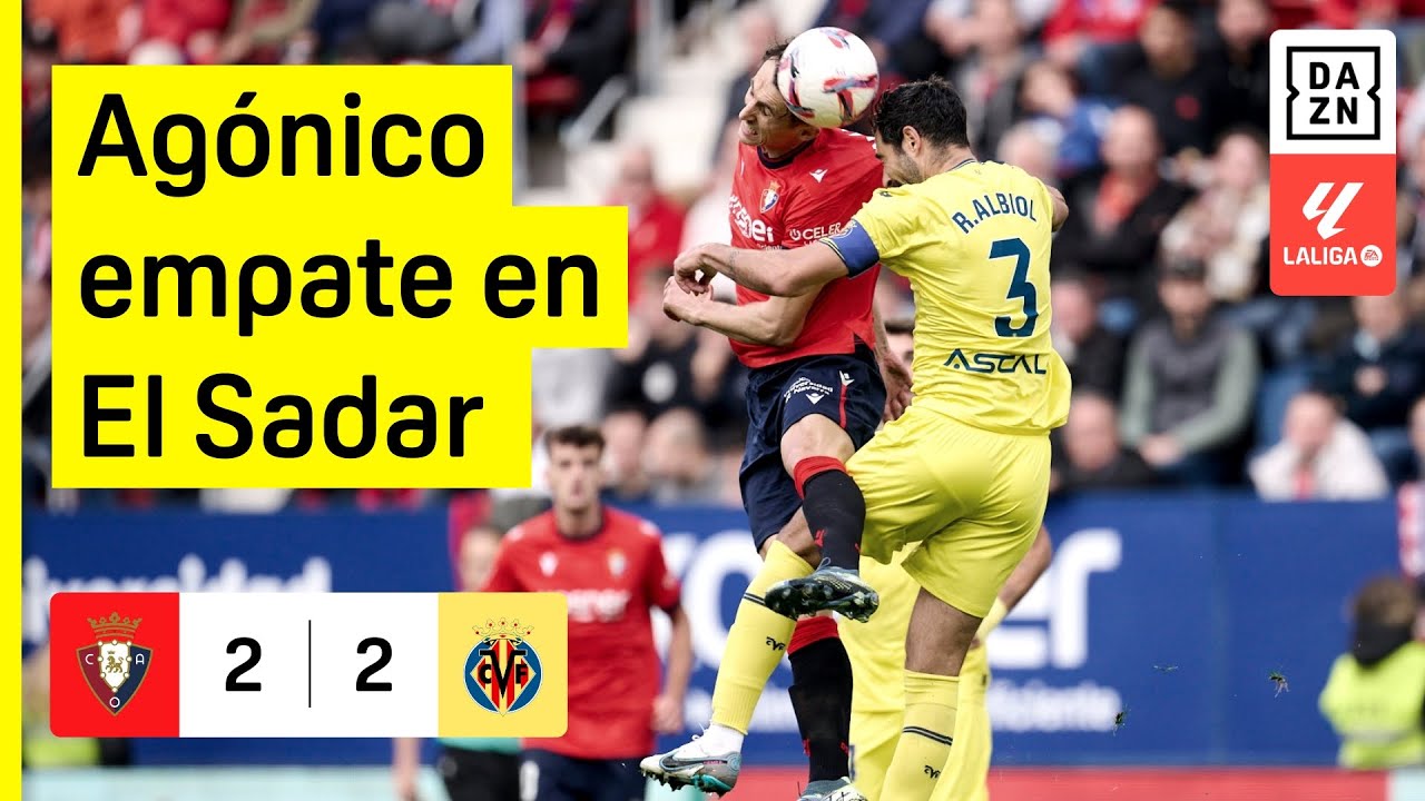 CA Osasuna vs Villarreal CF (2-2) | Resumen y goles | Highlights LALIGA EA SPORTS