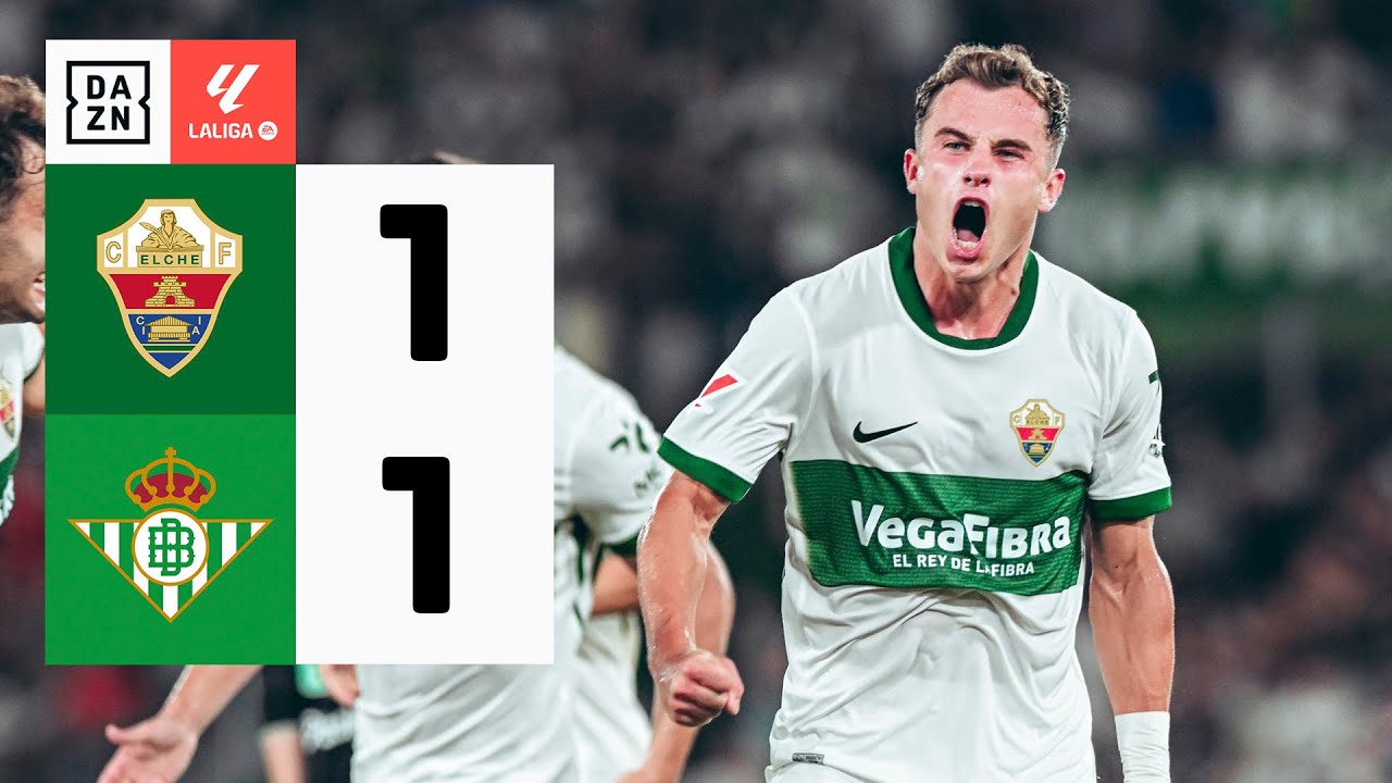 Elche CF vs Real Betis (1-1) | Resumen y goles | Highlights LALIGA EA SPORTS