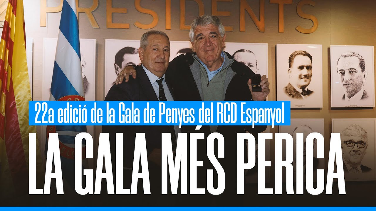 LA GALA MÉS PERICA | 22a edició de la Gala de Penyes del RCD Espanyol