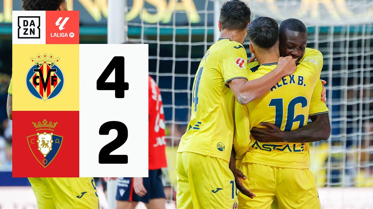 Villarreal CF vs CA Osasuna (4-2) | Resumen y goles | Highlights LALIGA EA SPORTS