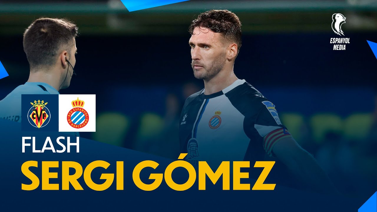 🎙️ FLASH | Sergi Gómez | #VillarrealBEspanyol