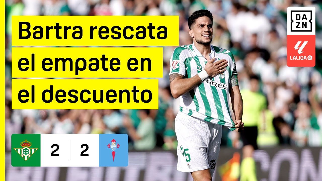 Real Betis vs RC Celta (2-2) | Resumen y goles | Highlights LALIGA EA SPORTS
