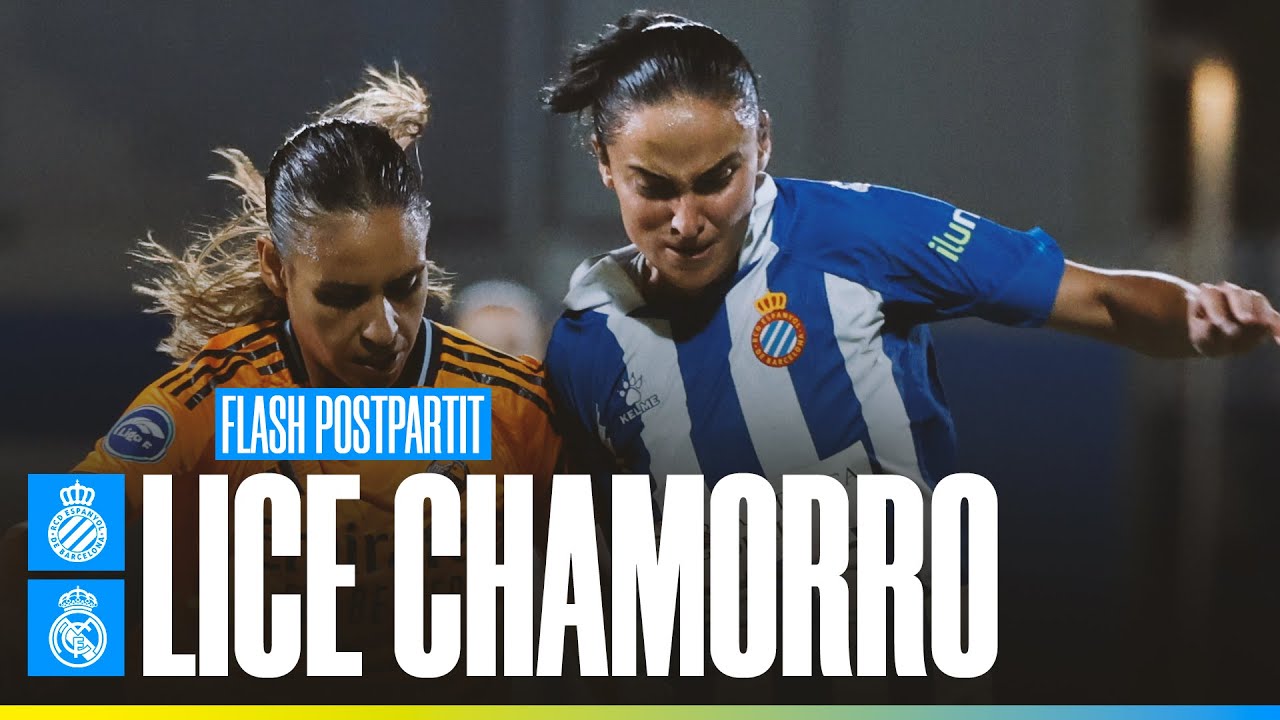 Flash de Lice Chamorro | #EspanyolRealMadrid
